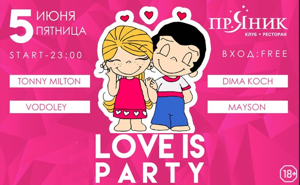 Love Is Party Love Is Party